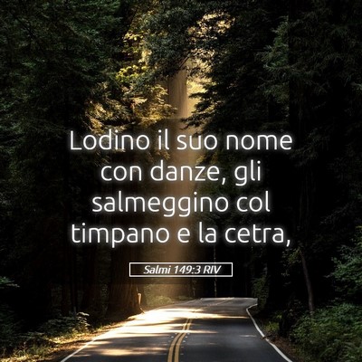 Picture 05 - Salmi 149:3 RIV - Lodino il suo nome con danze, gli salmeggino col - Bible Verse Picture
