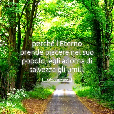 Picture 05 - Salmi 149:4 RIV - perché l’Eterno prende piacere nel suo popolo, - Bible Verse Picture