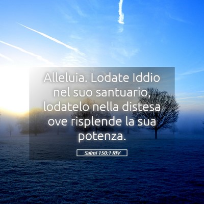 Picture 05 - Salmi 150:1 RIV - Alleluia. Lodate Iddio nel suo santuario, - Bible Verse Picture