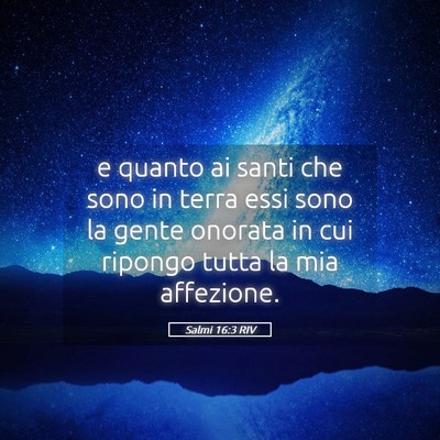 Picture 05 - Salmi 16:3 RIV - e quanto ai santi che sono in terra essi sono la - Bible Verse Picture