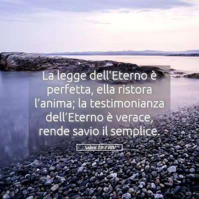 Picture 05 - Salmi 19:7 RIV - La legge dell’Eterno è perfetta, ella ristora - Bible Verse Picture