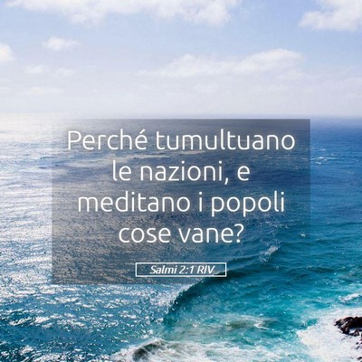 Picture 05 - Salmi 2:1 RIV - Perché tumultuano le nazioni, e meditano i - Bible Verse Picture
