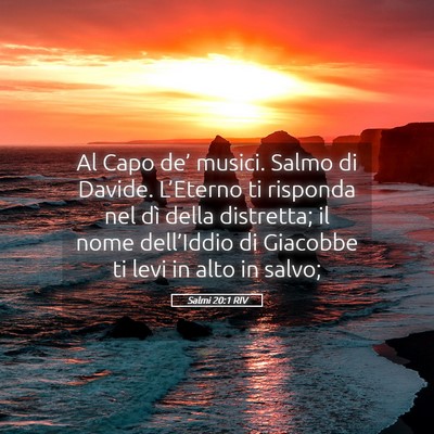 Picture 05 - Salmi 20:1 RIV - Al Capo de’ musici. Salmo di Davide. L’Eterno - Bible Verse Picture