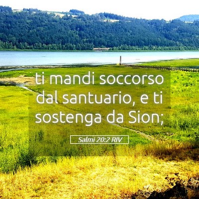 Picture 05 - Salmi 20:2 RIV - ti mandi soccorso dal santuario, e ti sostenga da - Bible Verse Picture