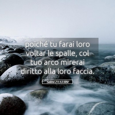 Picture 05 - Salmi 21:12 RIV - poiché tu farai loro voltar le spalle, col tuo - Bible Verse Picture