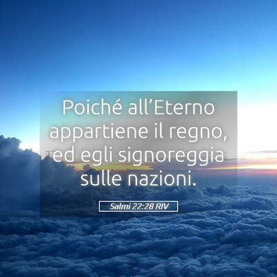 Picture 05 - Salmi 22:28 RIV - Poiché all’Eterno appartiene il regno, ed egli - Bible Verse Picture