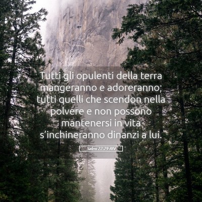 Picture 05 - Salmi 22:29 RIV - Tutti gli opulenti della terra mangeranno e - Bible Verse Picture