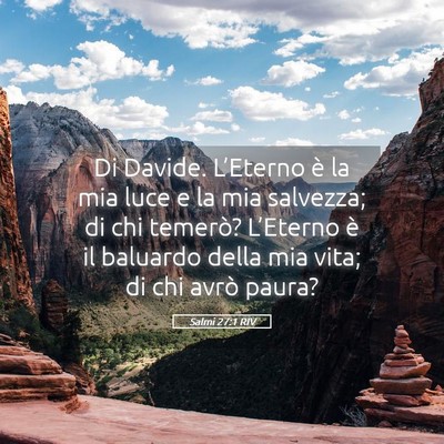 Picture 05 - Salmi 27:1 RIV - Di Davide. L’Eterno è la mia luce e la mia - Bible Verse Picture