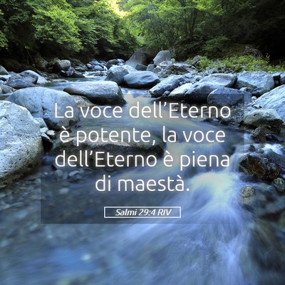 Picture 05 - Salmi 29:4 RIV - La voce dell’Eterno è potente, la voce - Bible Verse Picture