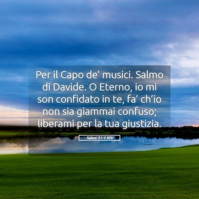 Picture 05 - Salmi 31:1 RIV - Per il Capo de’ musici. Salmo di Davide. O - Bible Verse Picture