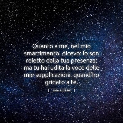 Picture 05 - Salmi 31:22 RIV - Quanto a me, nel mio smarrimento, dicevo: Io son - Bible Verse Picture