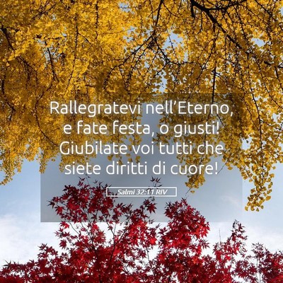 Picture 05 - Salmi 32:11 RIV - Rallegratevi nell’Eterno, e fate festa, o - Bible Verse Picture