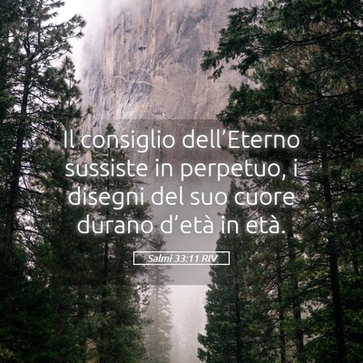 Picture 05 - Salmi 33:11 RIV - Il consiglio dell’Eterno sussiste in perpetuo, - Bible Verse Picture