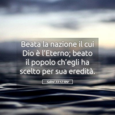 Picture 05 - Salmi 33:12 RIV - Beata la nazione il cui Dio è l’Eterno; beato - Bible Verse Picture