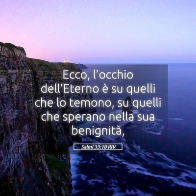 Picture 05 - Salmi 33:18 RIV - Ecco, l’occhio dell’Eterno è su quelli che - Bible Verse Picture