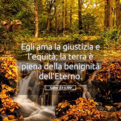 Picture 05 - Salmi 33:5 RIV - Egli ama la giustizia e l’equità; la terra è - Bible Verse Picture