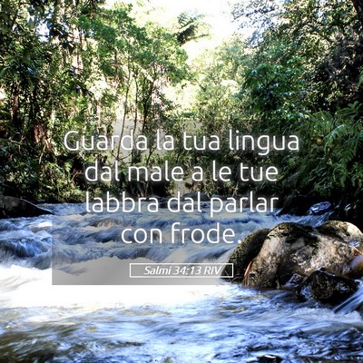 Picture 05 - Salmi 34:13 RIV - Guarda la tua lingua dal male a le tue labbra dal - Bible Verse Picture