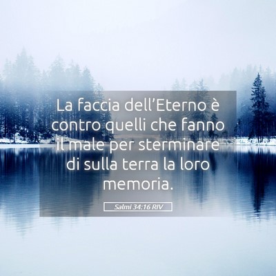 Picture 05 - Salmi 34:16 RIV - La faccia dell’Eterno è contro quelli che - Bible Verse Picture