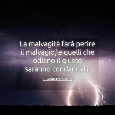 Picture 05 - Salmi 34:21 RIV - La malvagità farà perire il malvagio, e quelli - Bible Verse Picture