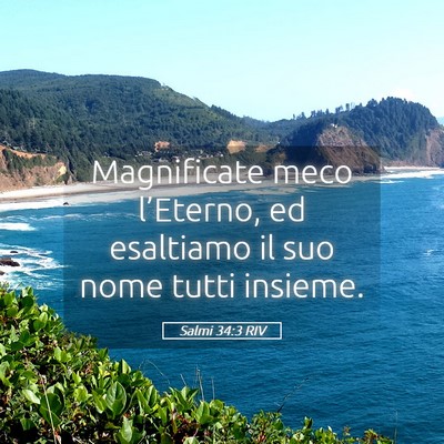 Picture 05 - Salmi 34:3 RIV - Magnificate meco l’Eterno, ed esaltiamo il suo - Bible Verse Picture