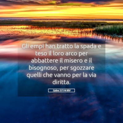 Picture 05 - Salmi 37:14 RIV - Gli empi han tratto la spada e teso il loro arco - Bible Verse Picture