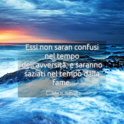 Picture 05 - Salmi 37:19 RIV - Essi non saran confusi nel tempo - Bible Verse Picture