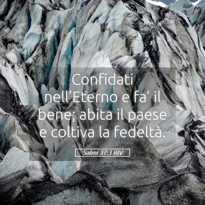 Picture 05 - Salmi 37:3 RIV - Confidati nell’Eterno e fa’ il bene; abita il - Bible Verse Picture