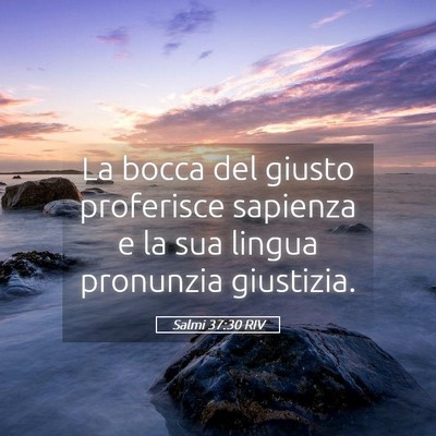 Picture 05 - Salmi 37:30 RIV - La bocca del giusto proferisce sapienza e la sua - Bible Verse Picture
