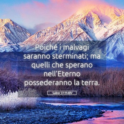 Picture 05 - Salmi 37:9 RIV - Poiché i malvagi saranno sterminati; ma quelli - Bible Verse Picture