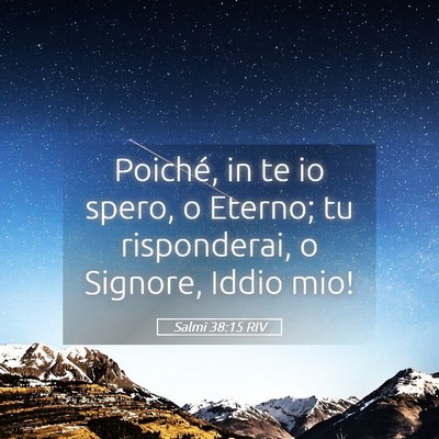 Picture 05 - Salmi 38:15 RIV - Poiché, in te io spero, o Eterno; tu - Bible Verse Picture
