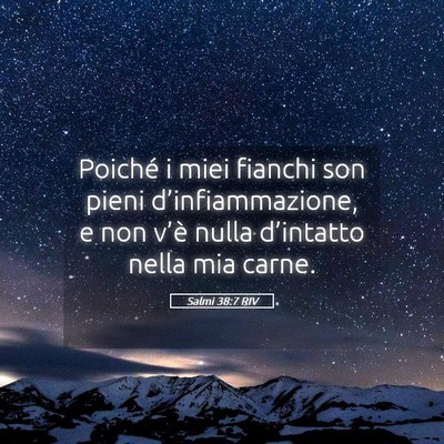 Picture 05 - Salmi 38:7 RIV - Poiché i miei fianchi son pieni - Bible Verse Picture