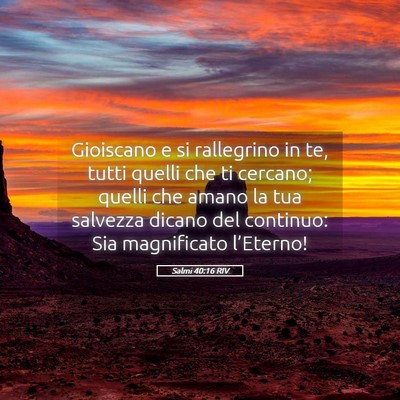 Picture 05 - Salmi 40:16 RIV - Gioiscano e si rallegrino in te, tutti quelli che - Bible Verse Picture