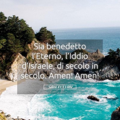 Picture 05 - Salmi 41:13 RIV - Sia benedetto l’Eterno, l’Iddio d’Israele, - Bible Verse Picture