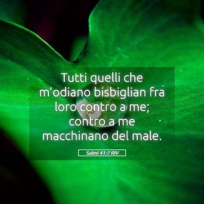 Picture 05 - Salmi 41:7 RIV - Tutti quelli che m’odiano bisbiglian fra loro - Bible Verse Picture