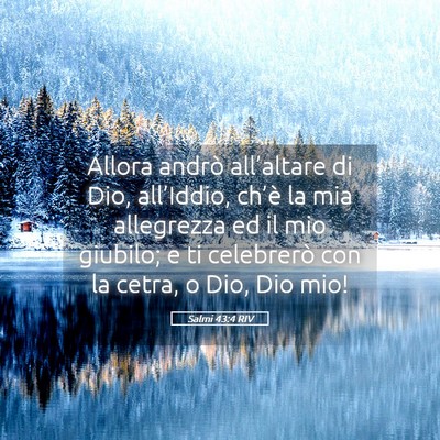 Picture 05 - Salmi 43:4 RIV - Allora andrò all’altare di Dio, all’Iddio, - Bible Verse Picture