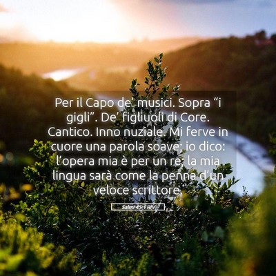 Picture 05 - Salmi 45:1 RIV - Per il Capo de’ musici. Sopra “i gigli”. - Bible Verse Picture