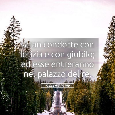 Picture 05 - Salmi 45:15 RIV - saran condotte con letizia e con giubilo; ed esse - Bible Verse Picture