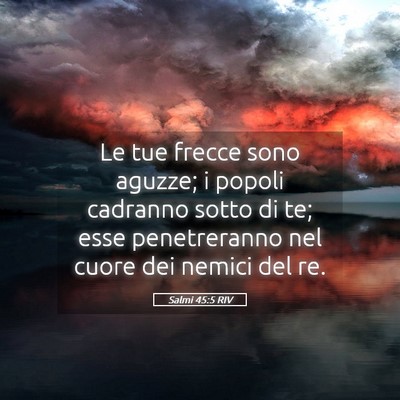 Picture 05 - Salmi 45:5 RIV - Le tue frecce sono aguzze; i popoli cadranno - Bible Verse Picture