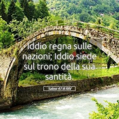 Picture 05 - Salmi 47:8 RIV - Iddio regna sulle nazioni; Iddio siede sul trono - Bible Verse Picture