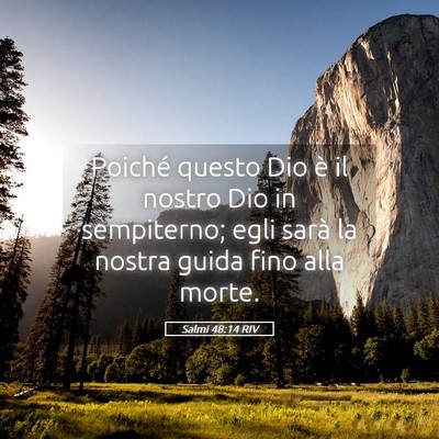 Picture 05 - Salmi 48:14 RIV - Poiché questo Dio è il nostro Dio in - Bible Verse Picture