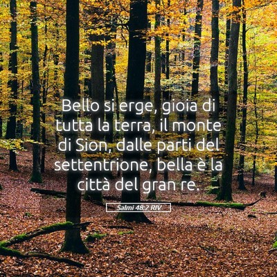 Picture 05 - Salmi 48:2 RIV - Bello si erge, gioia di tutta la terra, il monte - Bible Verse Picture