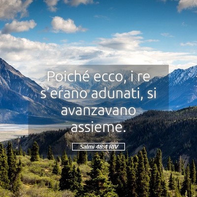 Picture 05 - Salmi 48:4 RIV - Poiché ecco, i re s’erano adunati, si - Bible Verse Picture