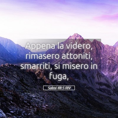 Picture 05 - Salmi 48:5 RIV - Appena la videro, rimasero attoniti, smarriti, si - Bible Verse Picture
