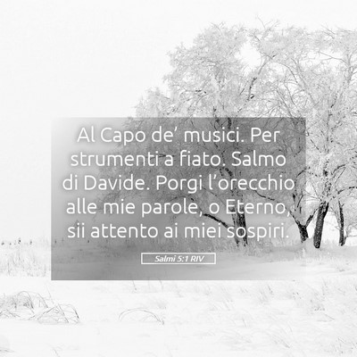 Picture 05 - Salmi 5:1 RIV - Al Capo de’ musici. Per strumenti a fiato. - Bible Verse Picture