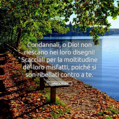 Picture 05 - Salmi 5:10 RIV - Condannali, o Dio! non riescano nei loro disegni! - Bible Verse Picture
