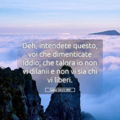 Picture 05 - Salmi 50:22 RIV - Deh, intendete questo, voi che dimenticate Iddio; - Bible Verse Picture