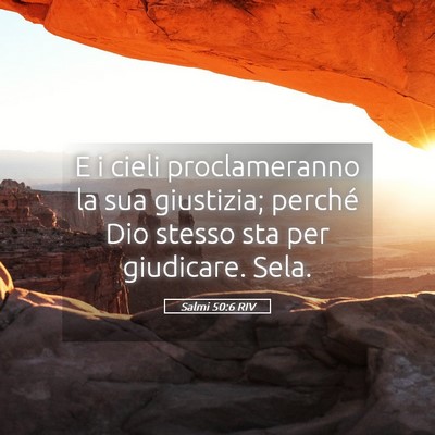 Picture 05 - Salmi 50:6 RIV - E i cieli proclameranno la sua giustizia; perché - Bible Verse Picture