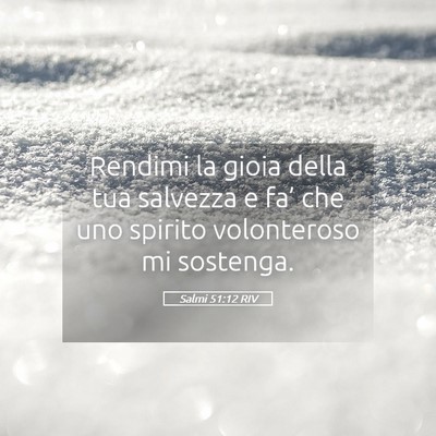 Picture 05 - Salmi 51:12 RIV - Rendimi la gioia della tua salvezza e fa’ che - Bible Verse Picture