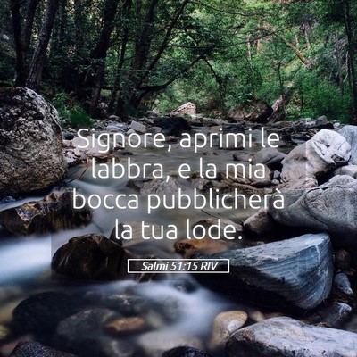 Picture 05 - Salmi 51:15 RIV - Signore, aprimi le labbra, e la mia bocca - Bible Verse Picture