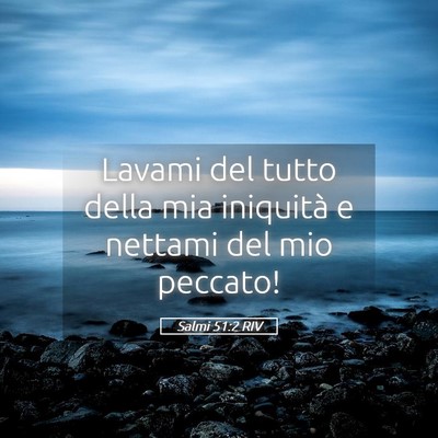 Picture 05 - Salmi 51:2 RIV - Lavami del tutto della mia iniquità e nettami - Bible Verse Picture